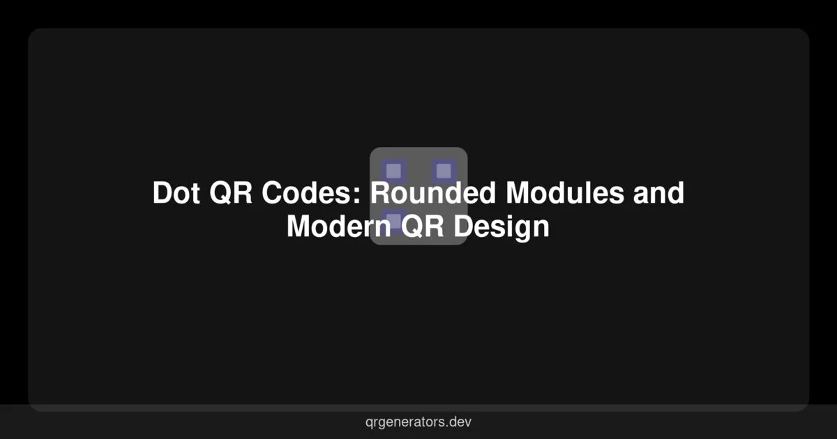رموز QR النقطية: وحدات دائرية وتصميم QR حديث