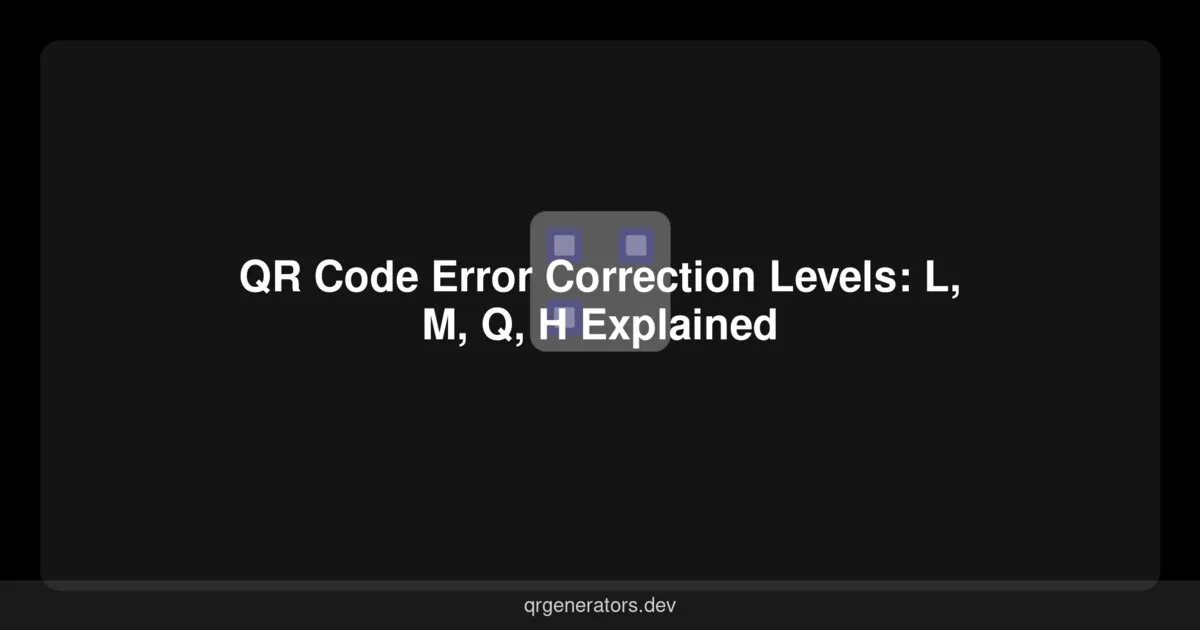 مستويات تصحيح أخطاء رموز QR: L، M، Q، H مشروحة