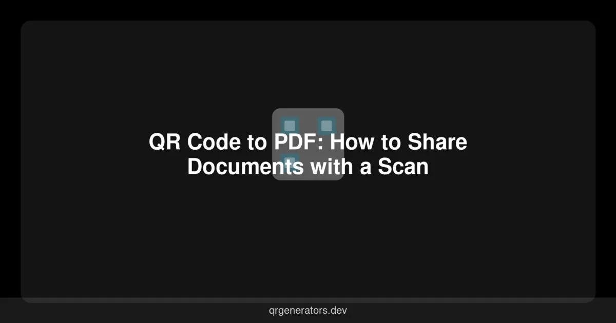 رمز QR إلى PDF: كيفية مشاركة المستندات بمسحة