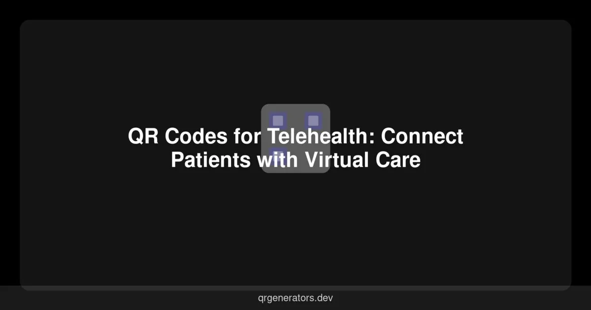 رموز QR للرعاية الصحية عن بعد: ربط المرضى بالرعاية الافتراضية