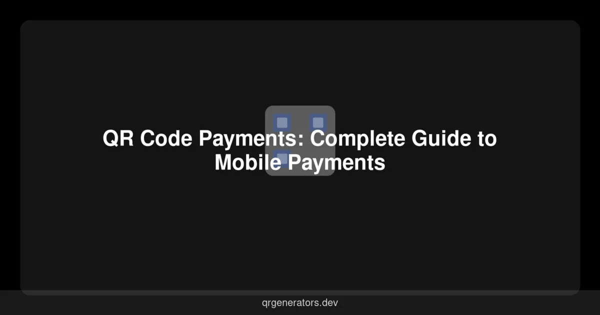 المدفوعات برمز QR: الدليل الكامل للمدفوعات عبر الجوال