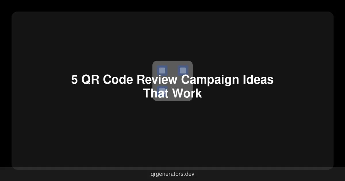 5 أفكار لحملات مراجعة برمز QR ناجحة