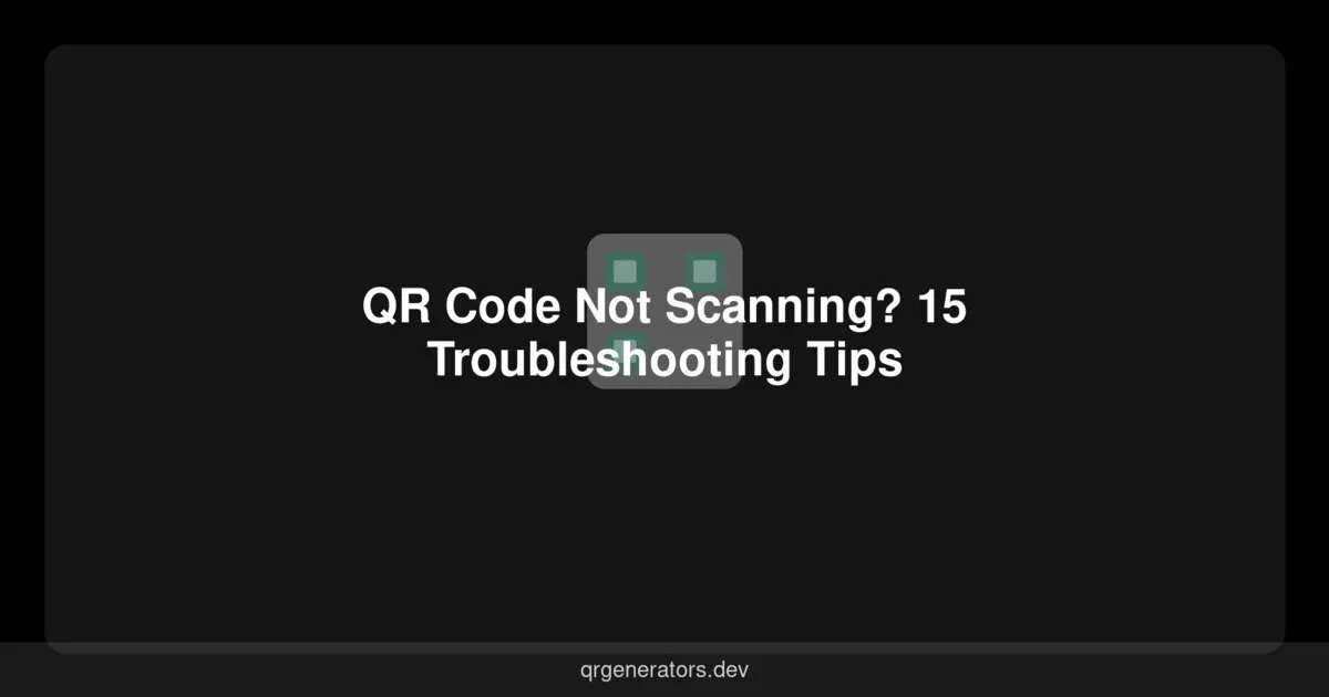 رمز QR لا يمسح؟ 15 نصيحة لحل المشكلات